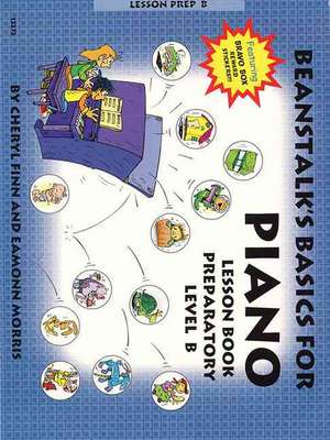 Beanstalk's Basics for Piano: Lesson Book Preparatory Book B de Edna Mae Burnam