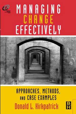 Managing Change Effectively de Donald L. Kirkpatrick