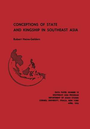 Conceptions of State and Kingship in Southeast Asia de Robert Heine–geldern