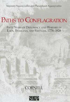 Paths to Conflagration – Fifty Years of Diplomacy and Warfare in Laos, Thailand, and Vietnam de Mayoury Ngaosyvathn