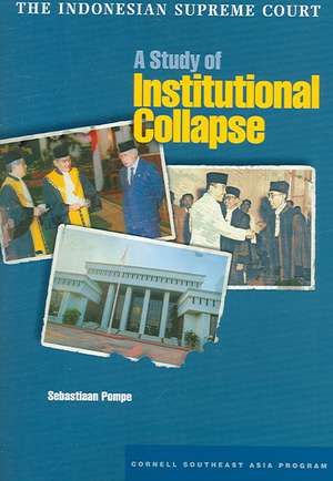 The Indonesian Supreme Court – A Study of Institutional Collapse de Sebastiaan Pompe