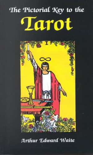 Pictorial Key to the Tarot de Arthur Edward Waite