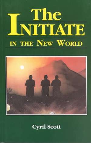 Initiate in the New World de Cyril Scott