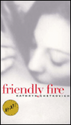 Friendly Fire de Kathryn Chetkovich