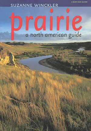 Prairie: A North American Guide de Suzanne Winckler