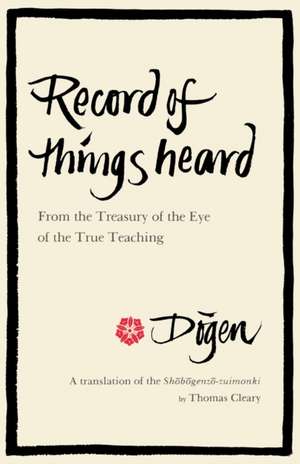 Record of Things Heard de Dogen