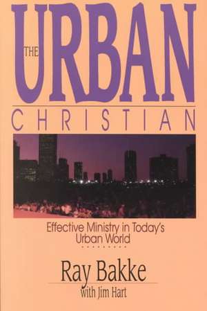 The Urban Christian de Raymond J. Bakke