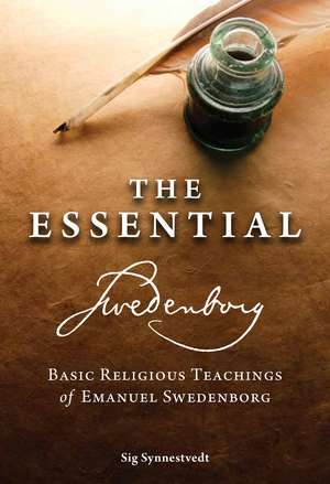 The Essential Swedenborg: Basic Religious Teachings of Emanuel Swedenborg de Emanuel Swedenborg