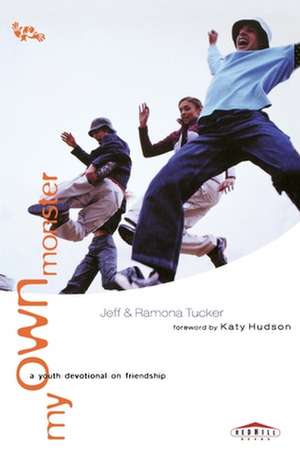 My Own Monster: A Youth Devotional on Friendship de Jeff Tucker