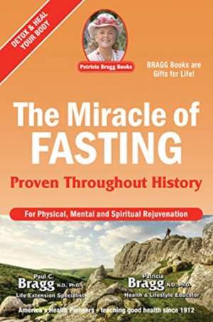 Miracle of Fasting de Patricia Bragg