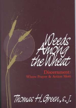 Weeds Among the Wheat de Thomas H. Green