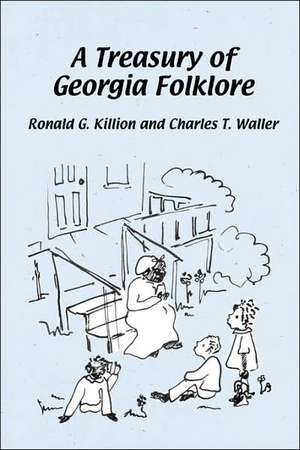 A Treasury of Georgia Folklore de Ronald G. Killion