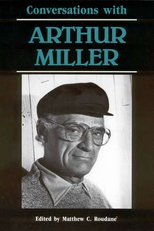 Conversations with Arthur Miller de Arthur Miller