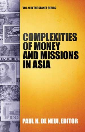 Complexities of Money and Missions in Asia (Seanet 9) de Paul H. De Neui