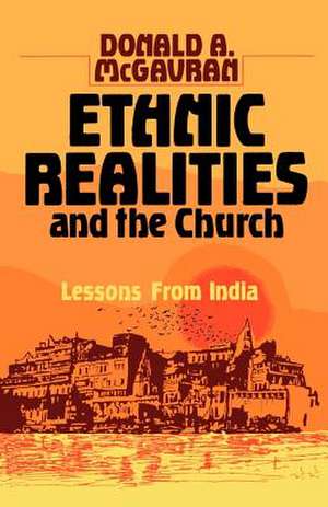 Ethnic Realities and the Church de Donald Anderson McGavran