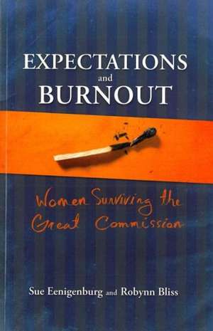 Expectations and Burnout: Women Surviving the Great Commission de Susan E. Eenigenburg