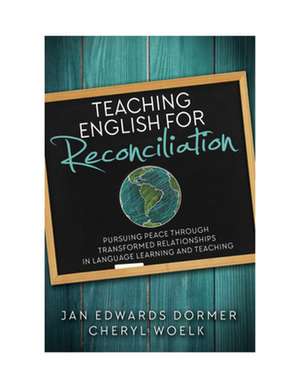 Teaching English for Reconciliation de Jan Edwards Dormer