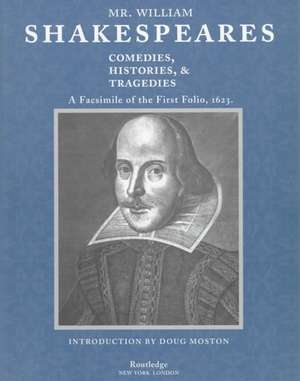 Mr. William Shakespeares Comedies, Histories, and Tragedies: A Facsimile of the First Folio, 1623 de Doug Moston