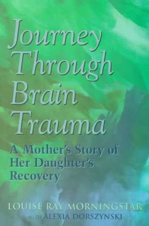 Journey Through Brain Trauma de Louise ray Morningstar