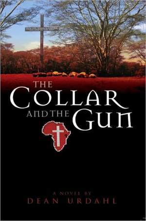 The Collar and the Gun de Dean Urdahl