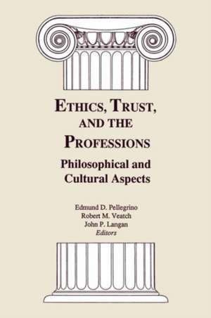 Ethics, Trust, and the Professions de Edmund D. Pellegrino