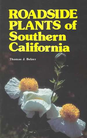 Roadside Plants of Southern California de Thomas J. Belzer