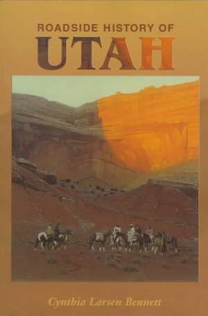 Roadside History of Utah de Cynthia Larsen Bennett