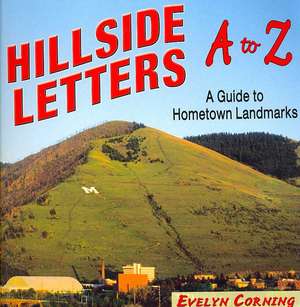 Hillside Letters A to Z: A Guide to Hometown Landmarks de Evelyn Corning