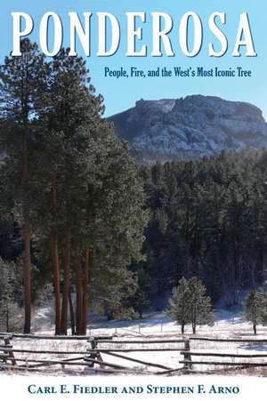 Ponderosa: People, Fire, and the West's Most Iconic Tree de Carl E. Fiedler