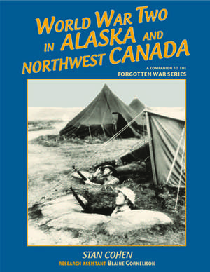 World War II in Alaska de Stan Cohen