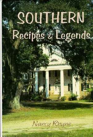 Southern Recipes & Legends de Nancy Rhyne