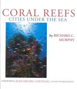 Coral Reefs de Richard C. Murphy