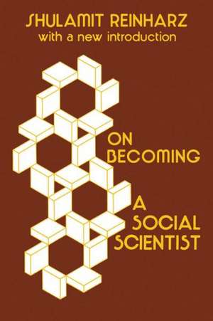 On Becoming a Social Scientist: From Survey Research and Participant Observation to Experimental Analysis de Shulamit Reinharz