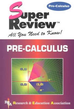 Pre-Calculus Super Review de The Editors of Rea