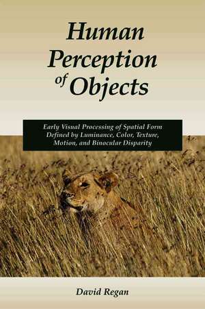 Human Perception of Objects de David M. Regan