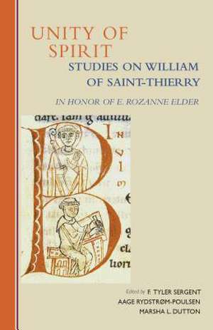 Unity of Spirit: Studies on William of Saint-Thierry in Honor of E. Rozanne Elder de E. Rozanne Elder