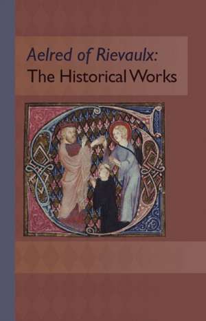 The Historical Works de Aelred of Rievaulx