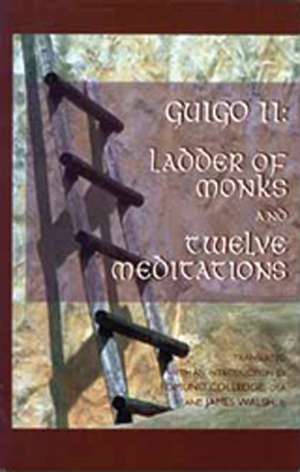 The Ladder of Monks and Twelve Meditations: A Letter on the Contemplative Life de Guigo II