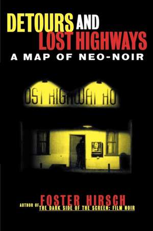 Detours and Lost Highways: A Map of Neo-Noir de Foster Hirsch