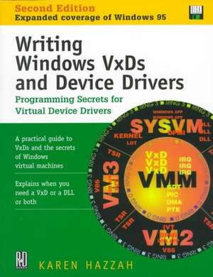 Writing Windows VxDs and Device Drivers de Karen Hazzah