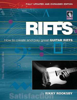 Riffs: How to Create and Play Great Guitar Riffs [With CD (Audio)] de Rikky Rooksby