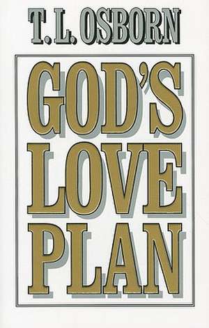 God's Love Plan de T. L. Osborn