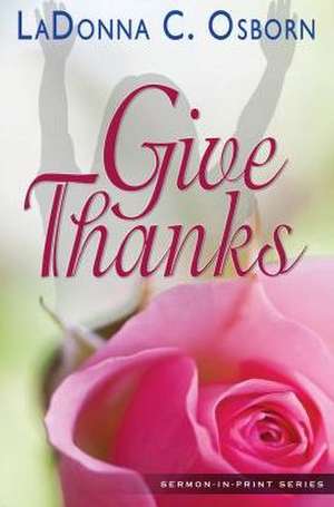 Give Thanks de LaDonna C. Osborn