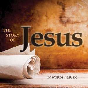 The Story of Jesus: In Words and Music de Sheldon Cohen