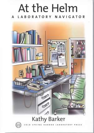 At the Helm: A Laboratory Navigator de Kathy Barker