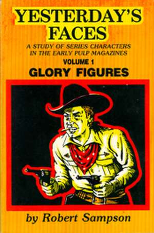 Yesterday's Faces, Volume 1: Glory Figures de Robert Sampson