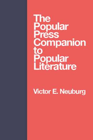 The Popular Press Companion to Popular Literature de Victor E. Neuburg