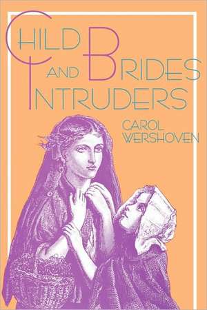 Child Brides and Intruders de Carol Wershoven