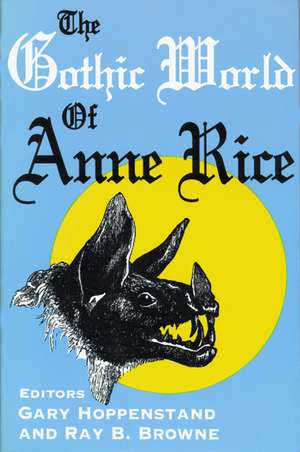 The Gothic World of Anne Rice de Gary Hoppenstand