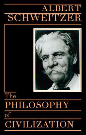 Philosophy of Civilization de Albert Schweitzer